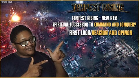 Tempest Rising - New RTS! Spiritual Successor to Command and Conquer? Reaction/Breakdown!