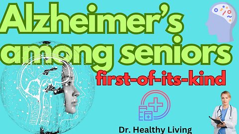 Alzheimer’s among seniors, first-of-its-kind.