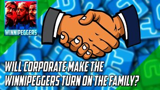 Will corporate make the winnipeggers turn on the family?