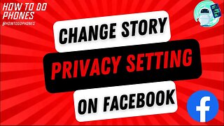 Change Story Privacy Settings on Facebook