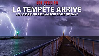 COMPLOT INC. avec KEN PEREIRA - LA TEMPÊTE ARRIVE - LES DOSSIERS QUI FAÇONNERONT NOTRE AUTOMNE