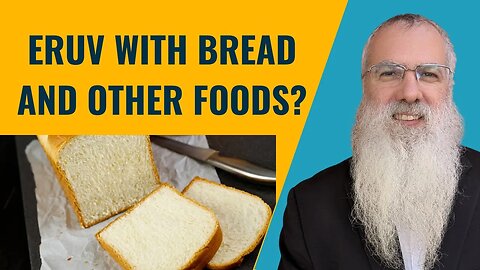 Mishna Eruvin Chapter 7 Mishnah 10. Eruv with bread or other foods?