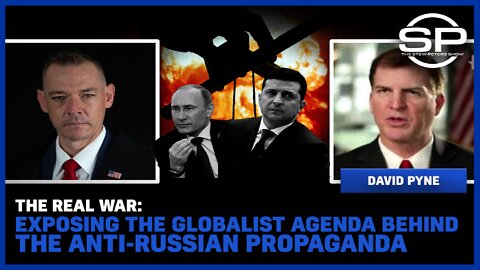 The Real War: EXPOSING the Globalist Agenda Behind the Anti-Russian Propaganda