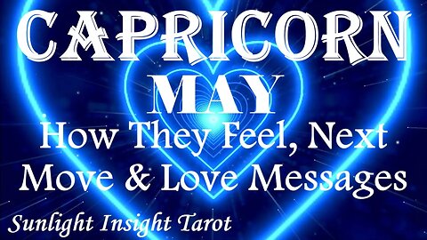 Capricorn *They're Overwhelmed, You're A Miracle, They Need To Catch Their Breath* May How They Feel