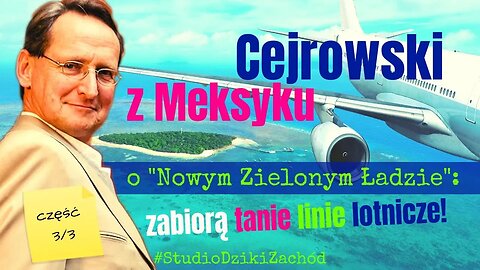 Cejrowski z Meksyku: zabiorą tanie linie lotnicze! 2019/12/16 Studio Dziki Zachód odc. 37 cz. 3