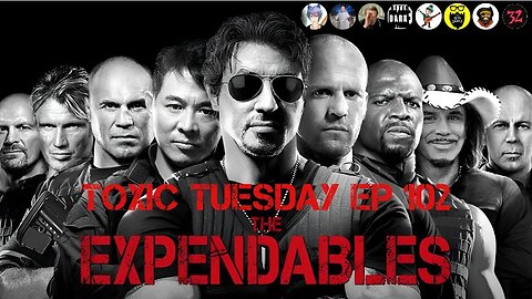 Toxic Tuesday Ep 102: The Expendables