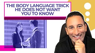 The Body Language Trick He Does NOT Want You To Know