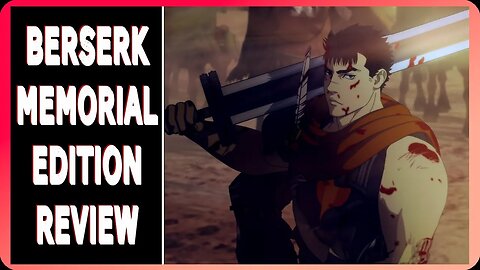 Berserk MEMORIAL EDITION - Review