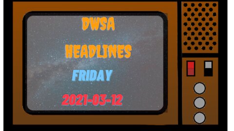 Daily Wrap SA Headlines Friday 2021-03-12