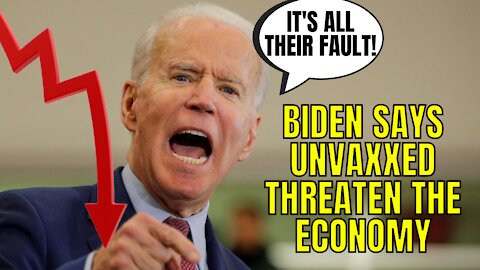 Joe Biden Says The Unvaccinated Are A THREAT To The Economy! | Pushes Businesses To Mandate The Jab