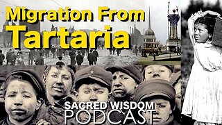 Migration From Tartaria | The Orphan Trains | Sacred Wisdom Podcast