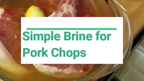 How to: Simple Brine for Pork Chops