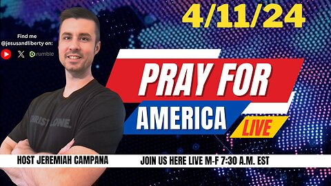 Pray For America LIVE! Praying For America With America | 4/11/24