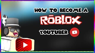 HOW TO BECOME A ROBLOX YOUTUBER!