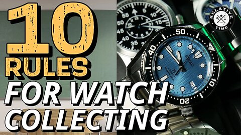 What You Need To Know! Relative Time's Rules For Watch Collecting