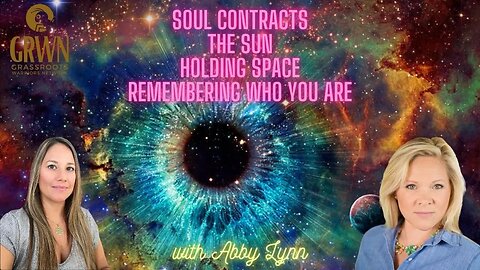 Soul Contracts, The Sun, Holding Space & Remembering Who You Are with Abby Lynn and Sherri Divband