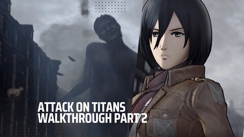 Attack on Titan (A.O.T.) Walkthrough part 2