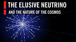 The Elusive Neutrino and The Nature Of The Cosmos
