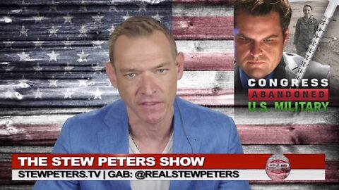 Stew Peters Show 5/27/22 - Matt Gaetz Blocks Vax Damage Evidence