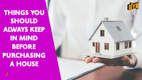 Top4 Things You Should Keep In Mind Before Purchasing A House
