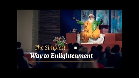 The Simplest Way to Enlightenment – Sadhguru Spot of 10 Jan 2019