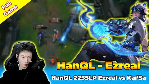 HanQL 2255LP Ezreal vs Kai'Sa - Zeri Bot [CN Combo Ezreal] CN Super Server - League of Legends