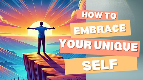 How to Embrace Yourself and become Irreplaceable