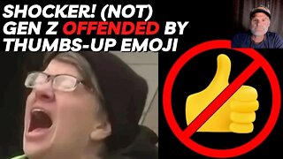 Shocker (not)! Gen Z Offended By 'Thumbs Up' Emoji