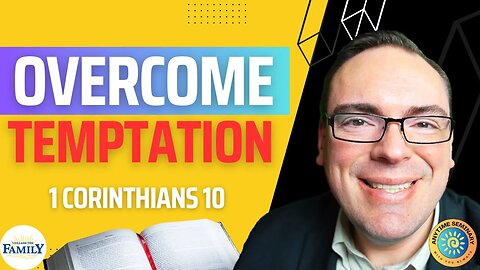 How to Overcome Temptation | 1 Corinthians 10