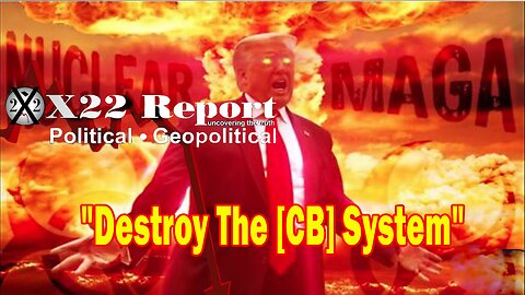 X22 Report - This New Revolution Is Going To Set The People Free And Destroy The [CB] System