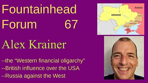 FF-67: Alex Krainer on the "Western financial oligarchy" and its influence on war and economics.