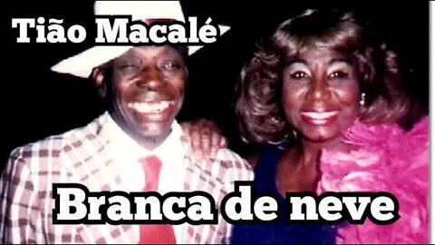 Tião Macalé: Branca de neve