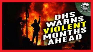 DHS Warns "Violent Months Ahead" **FALSE FLAG WARNING**