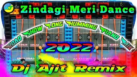 Zindagi Meri Dance Dance ( Road Show Long Humming Piano Mix ) New Rcf Dj Song 2022