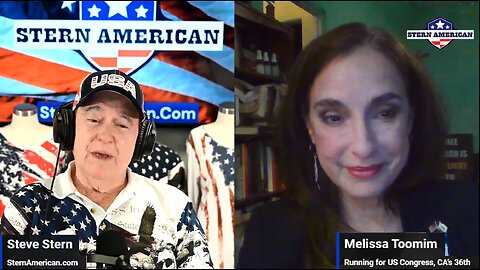The Stern American Show - Steve Stern with Melissa Toomim, Candidate for U.S. Congress in CA's District 36
