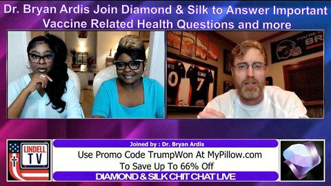 Dr. Bryan Ardis Join Diamond & Silk to Answer Important Vaccine Related Health Questions and more