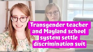 Transgender teacher and Maryland school system settle discrimination suit