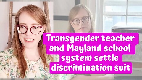 Transgender teacher and Maryland school system settle discrimination suit
