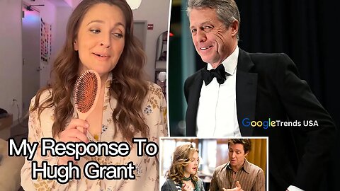 What Happened Between Drew Barrymore and Huge Grant?