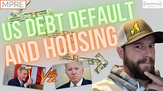 A US Debt DEFAULT?! How would this affect Housing? | MPRE Residential