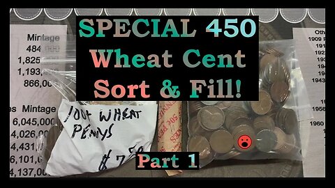 Special 450 Wheat Cent Sort & Fill part 1