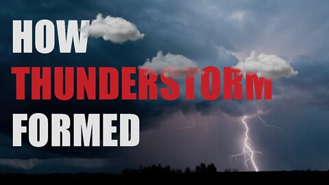 HOW IS THUNDERSTORM FORMED |LIGHTNING| |STORM| |RAIN| |CLOUD|