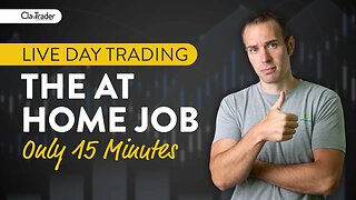 [LIVE] Day Trading | The 15 Minute at Home “Job”