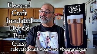 Elevated Craft Insulated Hybrid Pint Glass Unboxing/Test Run