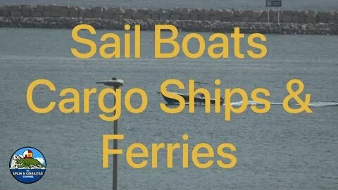 Sailboats, Cargo Ships, & Ferries in La Linea Spain, Bay of Algeciras, Overlooking Gibraltar