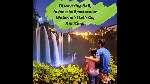 Discovering Bali, Indonesia: Spectacular Waterfalls! Let's Go, Amazing!