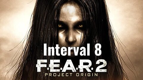 F.E.A.R. 2: Project Origin - Interval 8