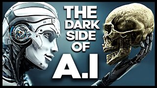 ARTIFICIAL INTELLIGENCE - The Dark Side