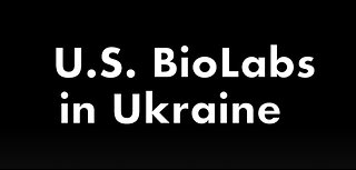 🇺🇸☣️🇺🇦 U.S. BIOLABS IN UKRAINE (2018)