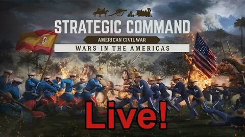 Live - Strategic Command: American Civil War - 1863 THE EAGLE AND THE EMPIRE con.